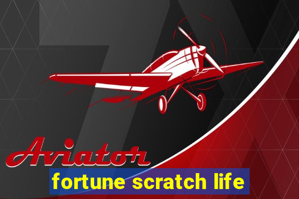 fortune scratch life